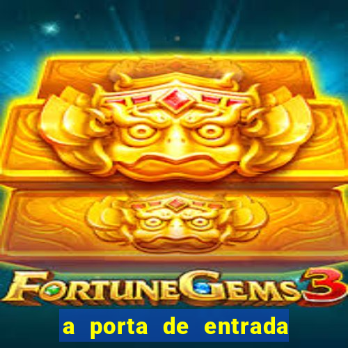a porta de entrada do excluído gratis